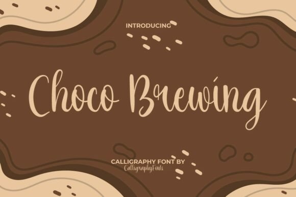 Choco Brewing: The Sweet Script Font for Warm Branding