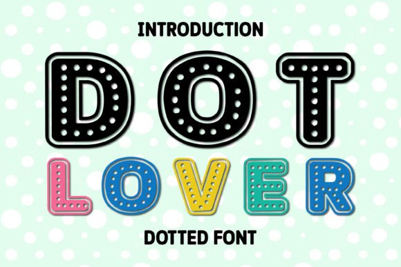 Dot Lover: A Vibrant Font for Modern Branding